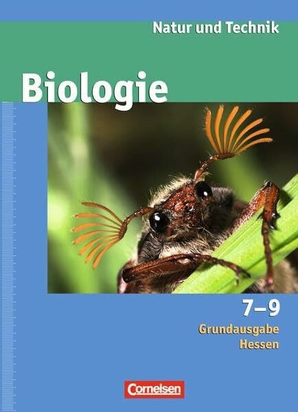 Natur und Technik - Biologie (Ausgabe 2007) - Grundausgabe Hessen: 7.-9. Schuljahr - Schülerbuch