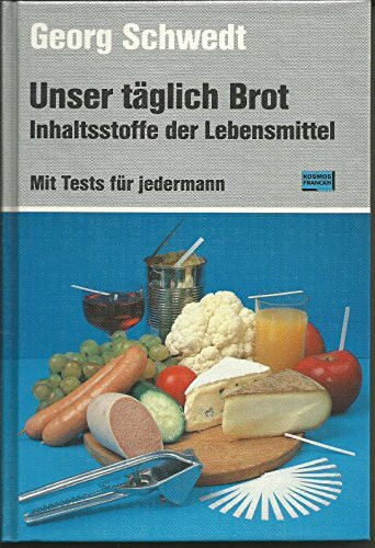 Unser täglich Brot. Inhaltsstoffe der Lebensmittel
