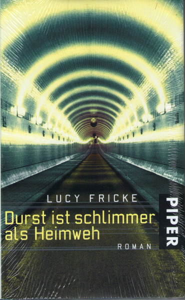 Durst ist schlimmer als Heimweh: Roman