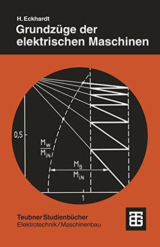 Grundzüge der Elektrischen Maschinen (Teubner Studienbücher Technik) (German Edition): Mit 30 Beisp.