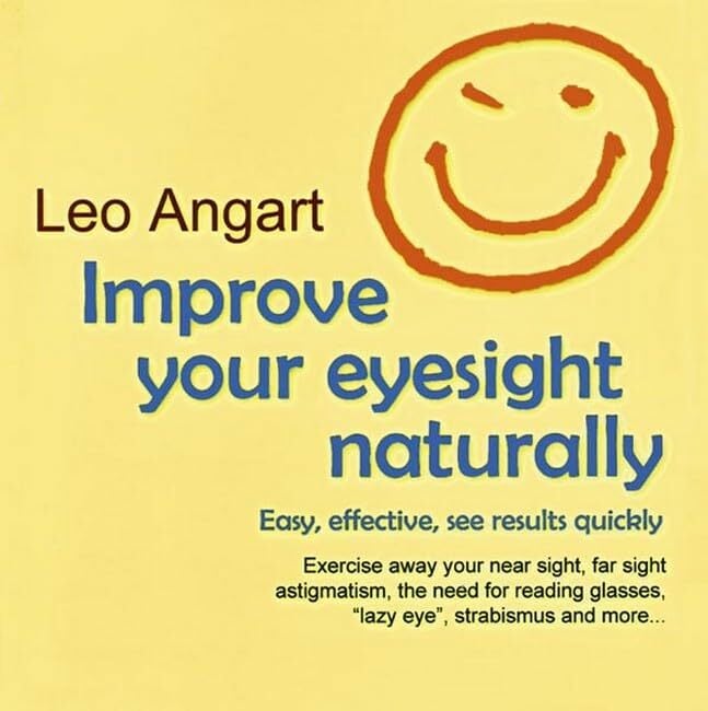 Improve Your Eyesight Naturally: Easy, Effective, See Results Quickly Improve Your Eyesight Naturally: Easy, Effective, See Results Quickly