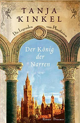Der König der Narren: Die Legenden von Phantásien Roman