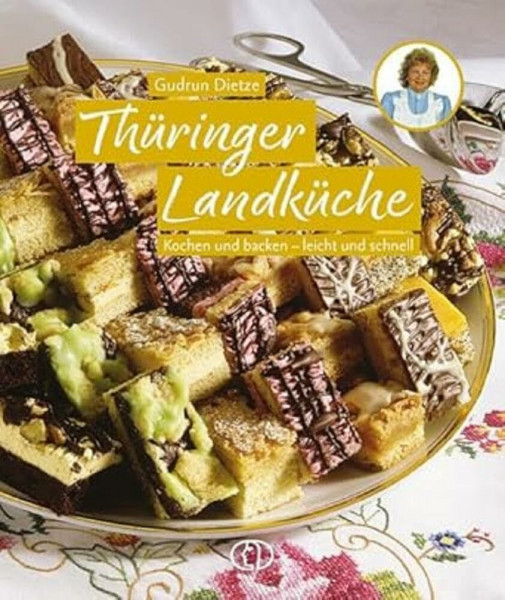 Thüringer Landküche: Kochen und backen - leicht und schnell