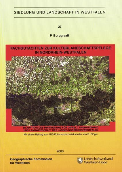 Fachgutachten zur Kulturlandschaftspflege in Nordrhein-Westfalen (Siedlung und Landschaft in Westfalen)