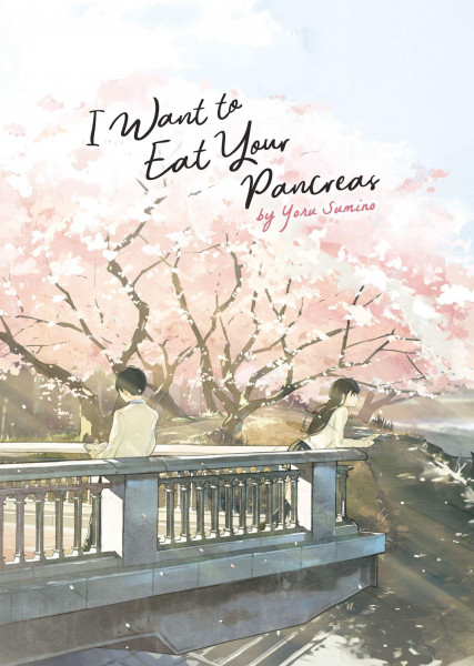 I Want to Eat Your Pancreas (Light Novel)