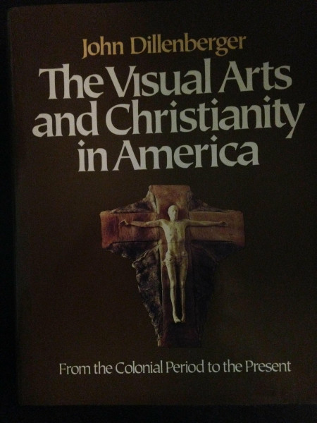 The Visual Arts and Christianity in America: From the Colonial Period to the Present