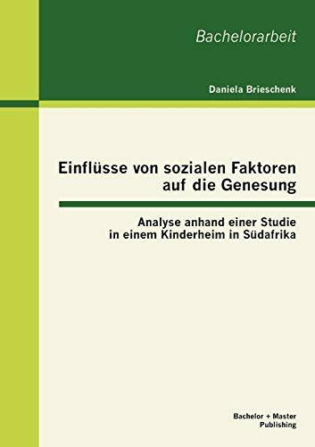 Einflüsse von sozialen Faktoren auf die Genesung: Analyse anhand einer Studie in einem Kinderheim in Südafrika