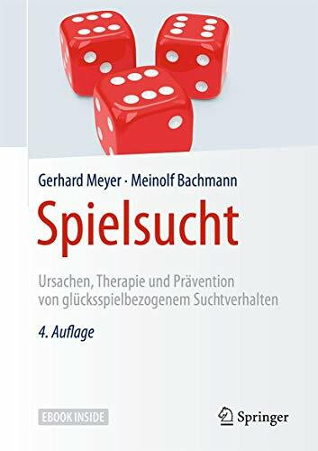 Spielsucht: Ursachen, Therapie und Prävention von glücksspielbezogenem Suchtverhalten