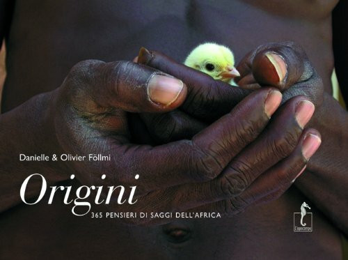 Origini. 365 pensieri dei saggi dell'Africa (Saggezze dell'umanità)