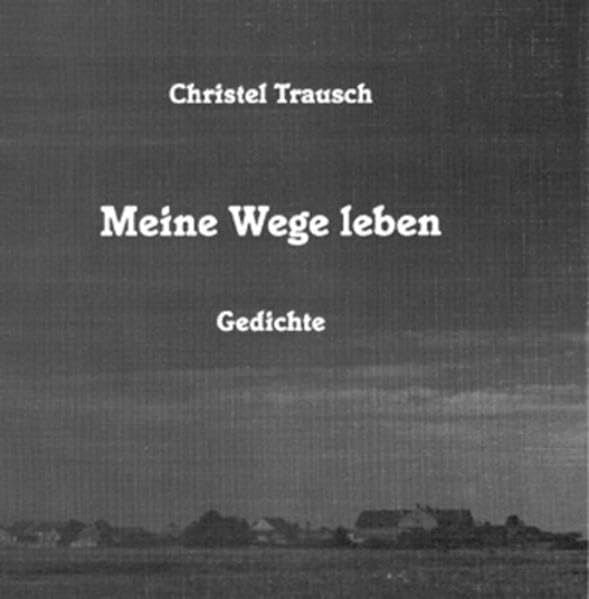 Meine Wege leben. Gedichte.