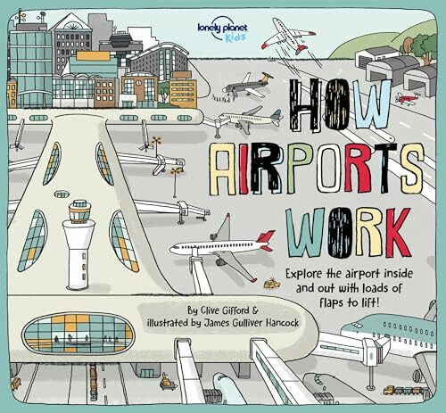 Lonely Planet Kids How Airports Work (How Things Work)