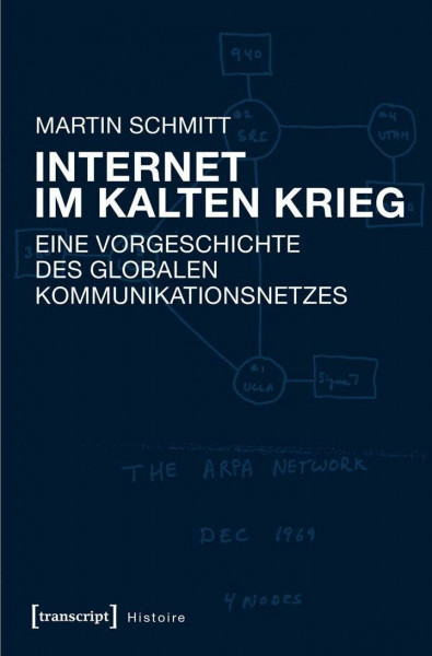 Internet im Kalten Krieg: Eine Vorgeschichte des globalen Kommunikationsnetzes (Histoire)