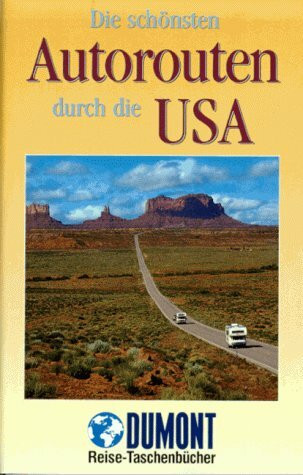 Die schönsten Autorouten durch die USA (DuMont REISE-TASCHENBUCH)