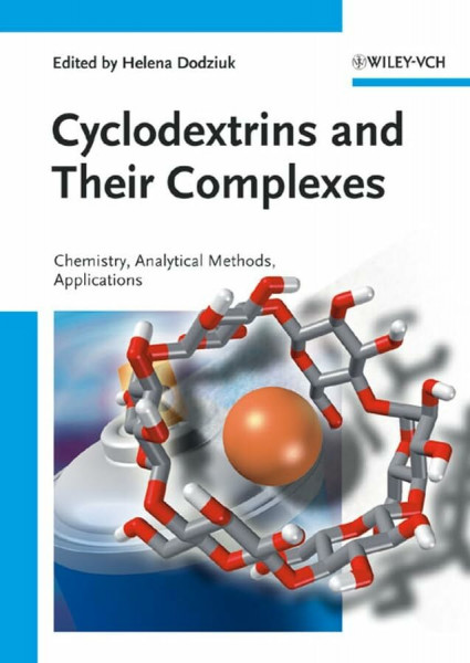 Cyclodextrins and Their Complexes: Chemistry, Analytical Methods, Applications: Chemistry, Spectroscopy and Applications