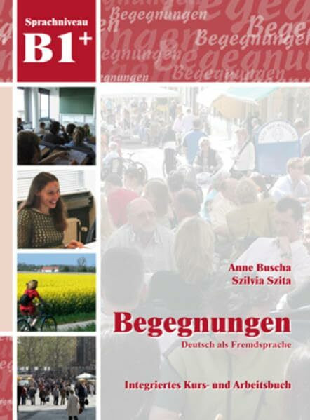 Begegnungen Deutsch als Fremdsprache B1+: Integriertes Kurs- und Arbeitsbuch: 2 Audio-CDs