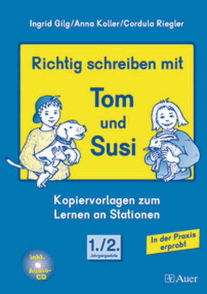 Richtig schreiben mit Tom und Susi: Kopiervorlagen zum Lernen an Stationen, inkl. Audio-CD (1. und 2. Klasse)