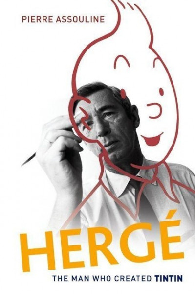 Hergé: The Man Who Created Tintin