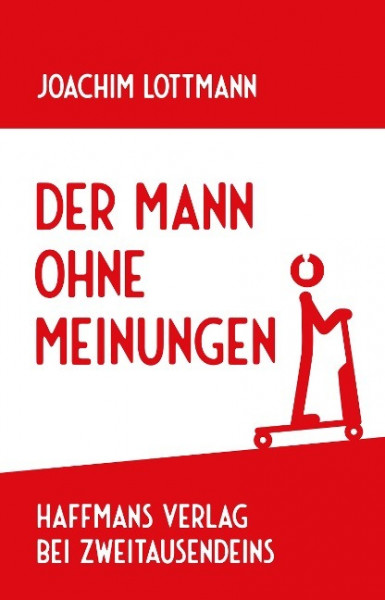Der Mann ohne Meinungen