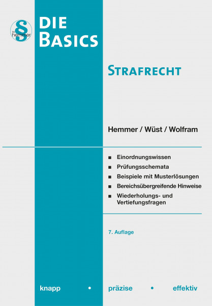Basics Strafrecht: Einordnungswissen, Prüfungsschemata, Beispiele mit Musterlösungen, Bereichsübergreifende Hinweise, Wiederholungs- und Vertiefungsfragen (Skripten - Strafrecht)