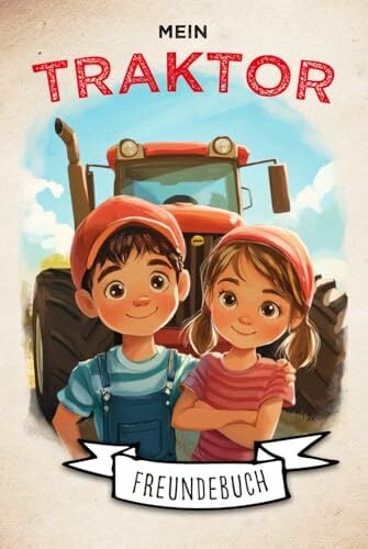 Mein Traktor Freundebuch: Meine Freunde aus dem Kindergarten: Verschiedene Seiten mit Traktoren zum beschreiben, gestalten und ausmalen für Deine Freunde aus... Mein Traktor Freundebuch: Meine Freunde aus dem Kindergarten: Verschiedene Seiten mit Traktoren zum beschreiben, gestalten und ausmalen für Deine Freunde aus dem Kindergarten
