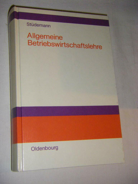 Allgemeine Betriebswirtschaftslehre: Lehre vom wirtschaftlichen Handeln
