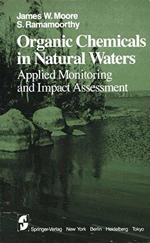 Organic Chemicals in Natural Waters: Applied Monitoring and Impact Assessment (Springer Series on Environmental Management)