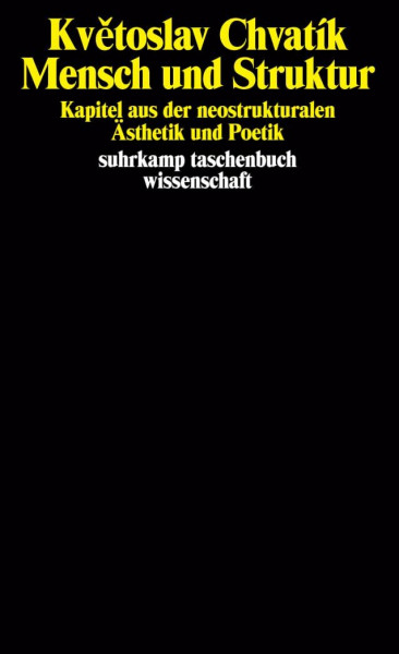 Mensch und Struktur: Kapital aus der neostrukturalen Ästhetik und Poetik. Übersetzt von Walter Annuß und Holger Siegel (suhrkamp taschenbuch wissenschaft)