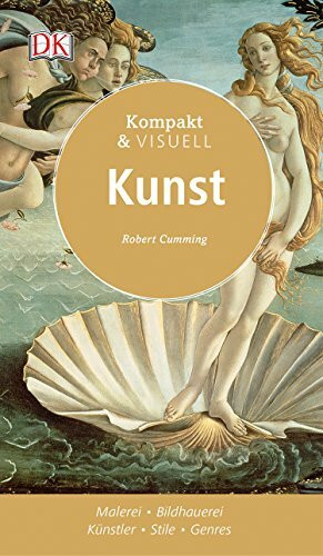 Kompakt & Visuell Kunst: Malerei, Bildhauerei, Künstler, Stile, Genres