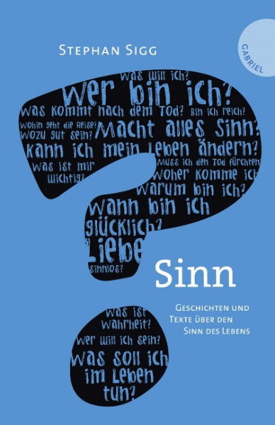 Sinn. Geschichten und Texte über den Sinn des Lebens