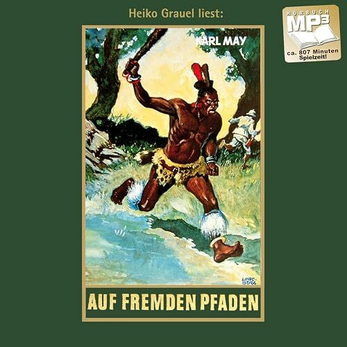 Auf fremden Pfaden. Reiseerzählungen, mp3-Hörbuch, gelesen von Heiko Grauel: Reiseerzählungen, mp3-Hörbuch, Band 23 der Gesammelten Werke (Karl Mays Gesammelte Werke als Hörbuch)