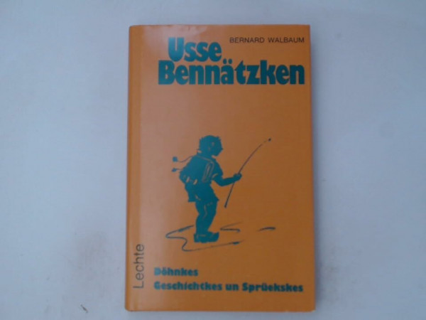 Usse Bennätzken. Döhnkes, Geschichtkes un Spüekskes in Mönsterländer Platt
