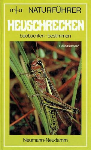Heuschrecken beobachten- bestimmen. ( JNN- Naturführer) .