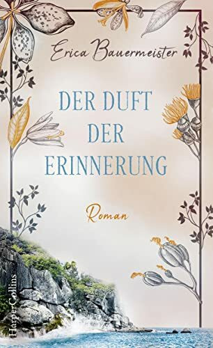 Der Duft der Erinnerung: Roman