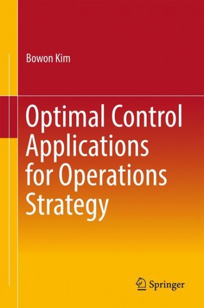 Optimal Control Applications for Operations Strategy