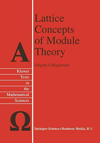 Lattice Concepts of Module Theory (Texts in the Mathematical Sciences, 22, Band 22)
