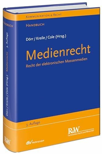 Medienrecht: Recht der elektronischen Massenmedien (Kommunikation & Recht) Medienrecht: Recht der elektronischen Massenmedien (Kommunikation & Recht)