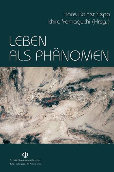 Leben als Phänomen: Die Freiburger Phänomenologie im Ost-West-Dialog (Orbis phaenomenologicus, Perspektiven)