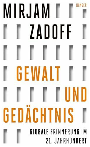 Gewalt und Gedächtnis: Globale Erinnerung im 21. Jahrhundert