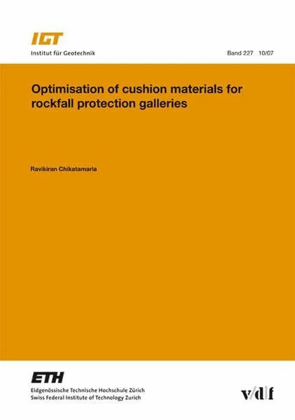 Optimisation of cushion materials for rockfall protection galleries (Veröffentlichungen des Instituts für Geotechnik (IGT) der ETH Zürich): Diss.