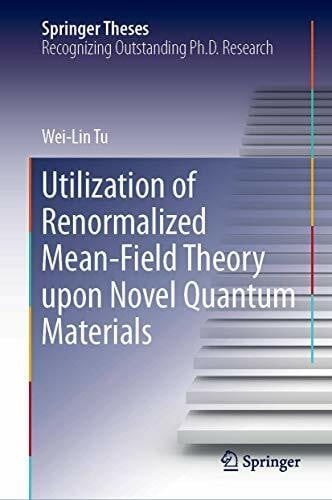 Utilization of Renormalized Mean-Field Theory upon Novel Quantum Materials (Springer Theses)