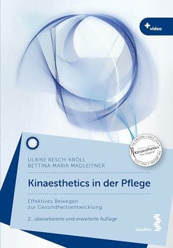 Kinaesthetics in der Pflege: Effektive Bewegung zur Gesundheitsentwicklung