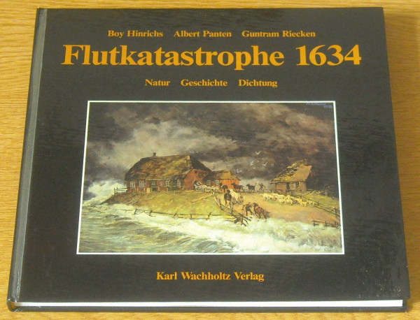 Flutkatastrophe 1634: Natur, Geschichte, Dichtung