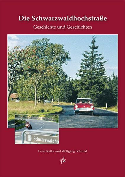Die Schwarzwaldhochstraße: Geschichte und Geschichten