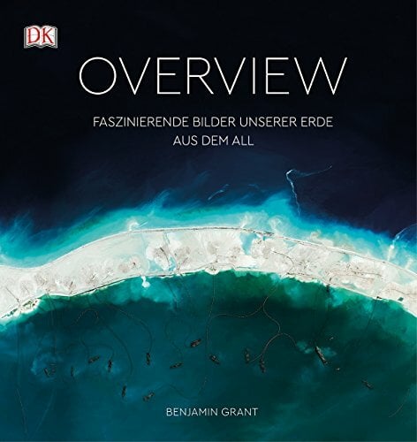 Overview: Faszinierende Bilder unserer Erde aus dem Weltall Overview: Faszinierende Bilder unserer Erde aus dem Weltall