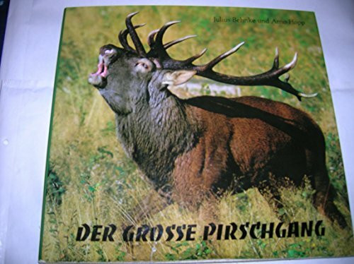 Der große Pirschgang. Ein Bildband über unser heimisches Wild