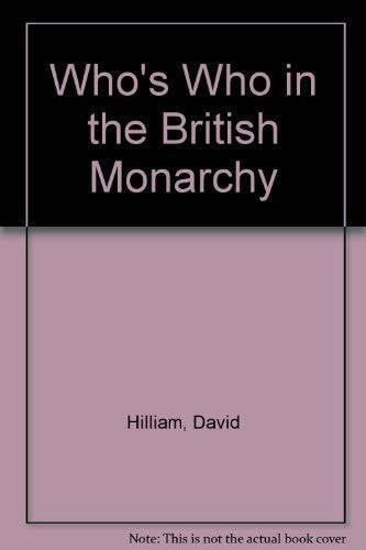 Who's Who in the British Monarchy (Who's Who S.)