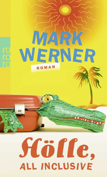 Hölle, all inclusive: Roman. Originalausgabe