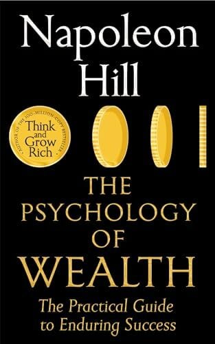 The Psychology of Wealth: The Practical Guide to Enduring Success The Psychology of Wealth: The Practical Guide to Enduring Success