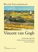 Vincent van Gogh: Die Gemälde 1886-1890