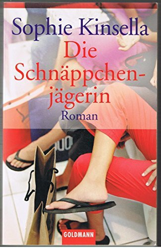 Die Schnäppchenjägerin: Ein Shopaholic-Roman 1 (Schnäppchenjägerin Rebecca Bloomwood, Band 1)